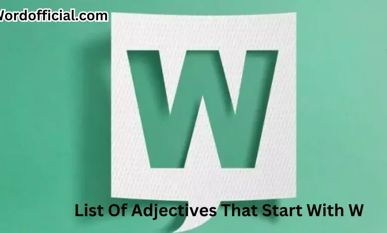 List Of Adjectives That Start With W