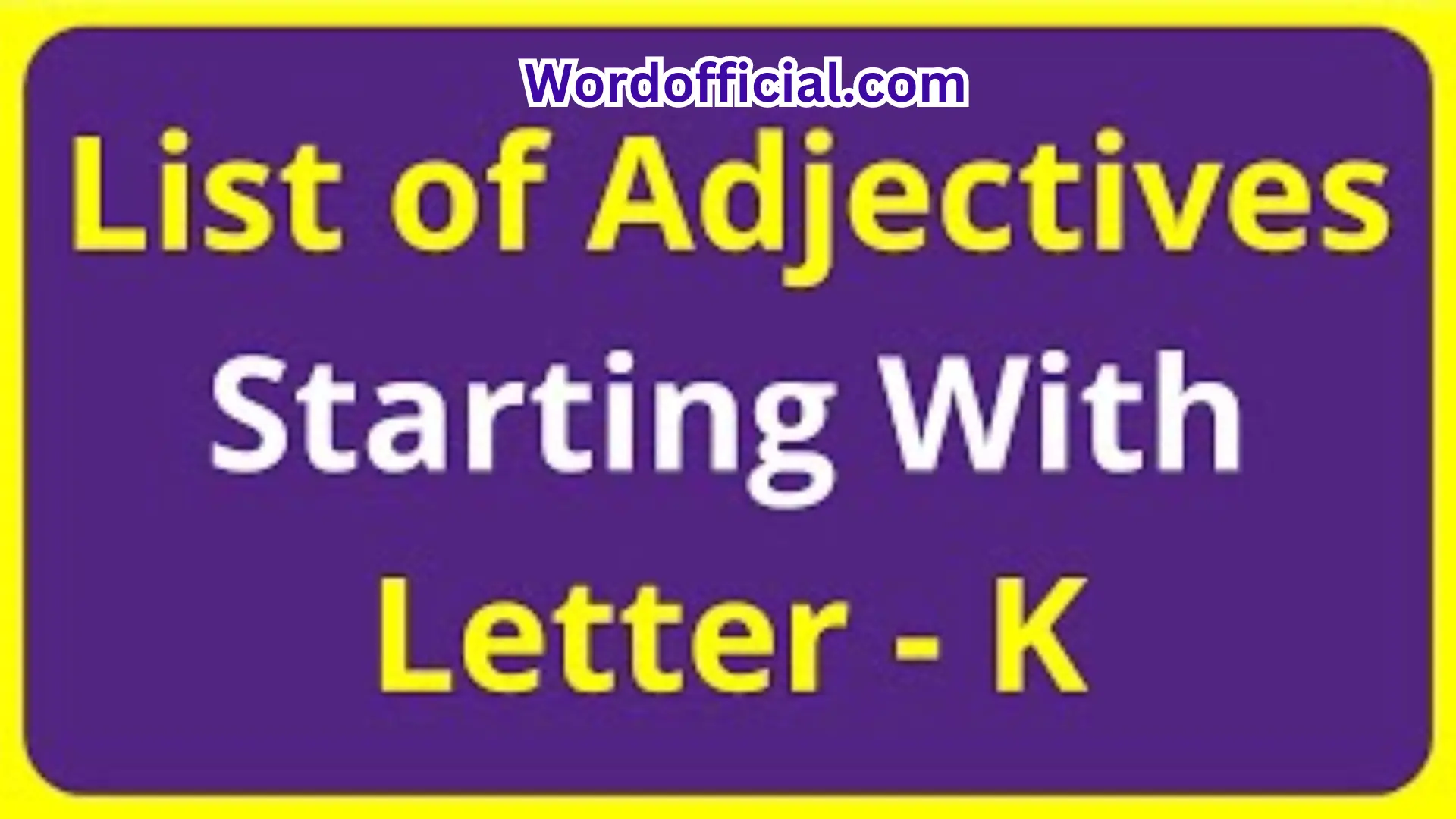 List Of Adjectives That Start With K