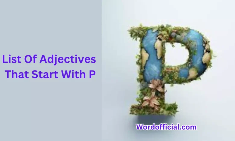 List Of Adjectives That Start With P